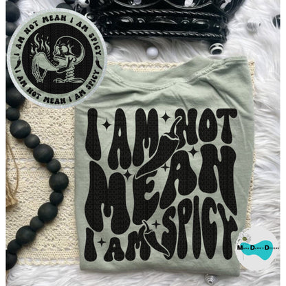 I Am Not Mean I Am Spicy Tee